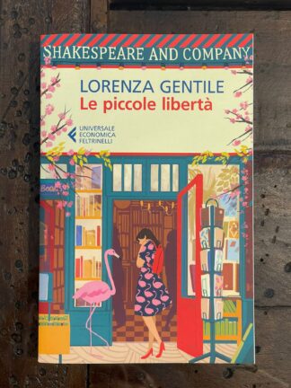 Le piccole libertà - Lorenza Gentile - Libro - Feltrinelli - I narratori